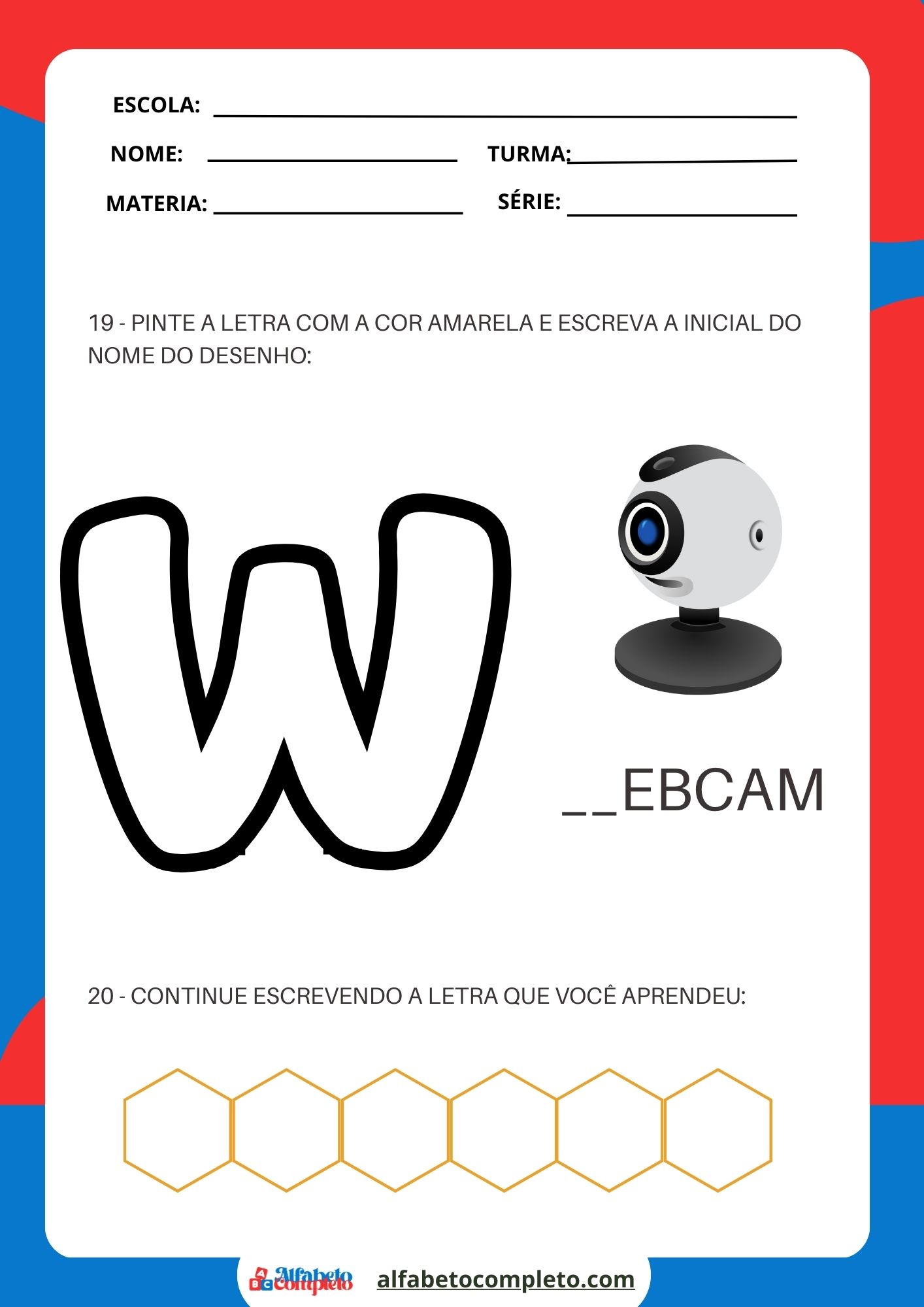 Pinte a letra com a cor amarela