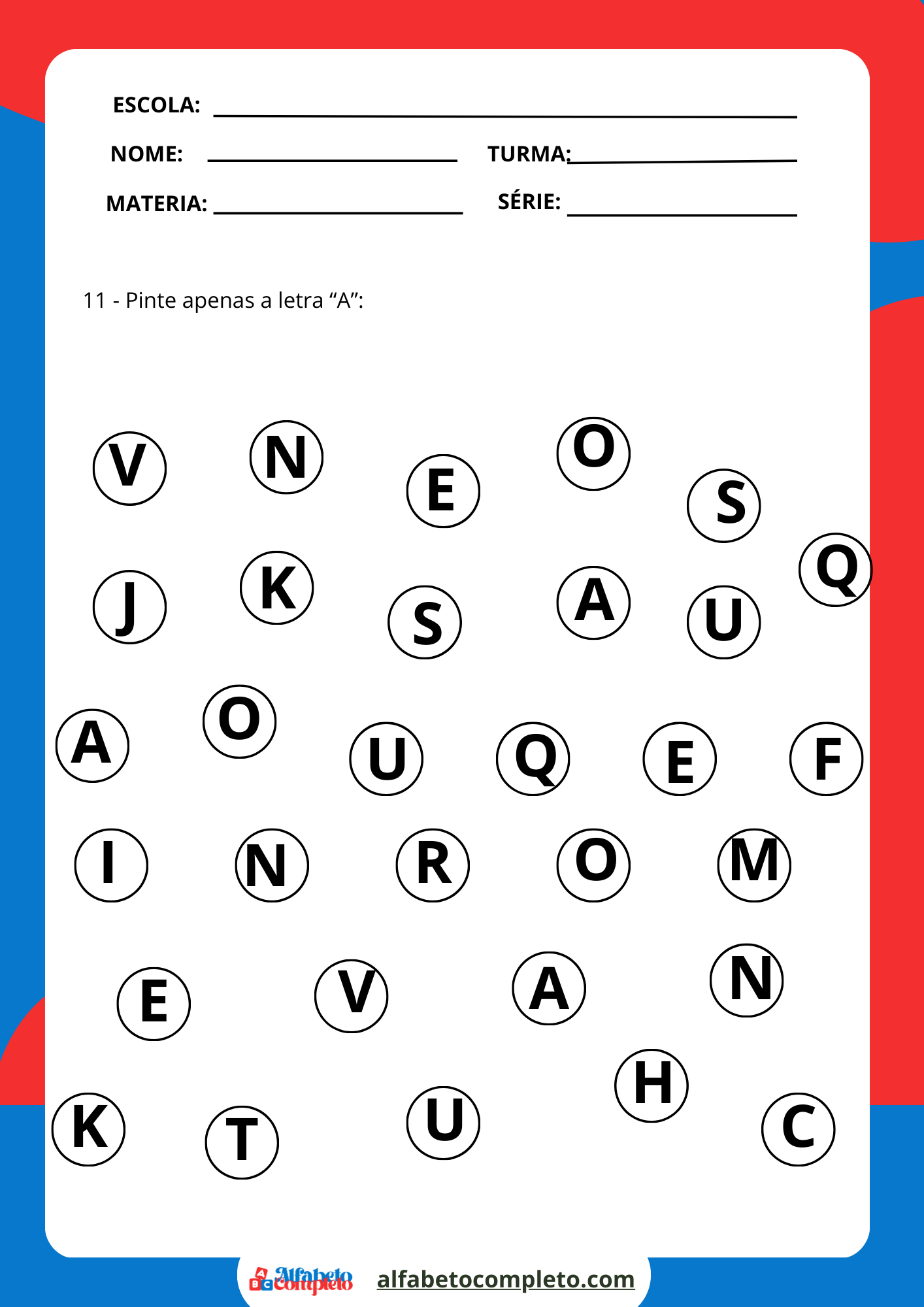 Pinte apenas a letra “A”11 - Pinte apenas a letra “A”_ O A Q U M K K A N C A S S E E E O V F T R N V U H I U N O Q J