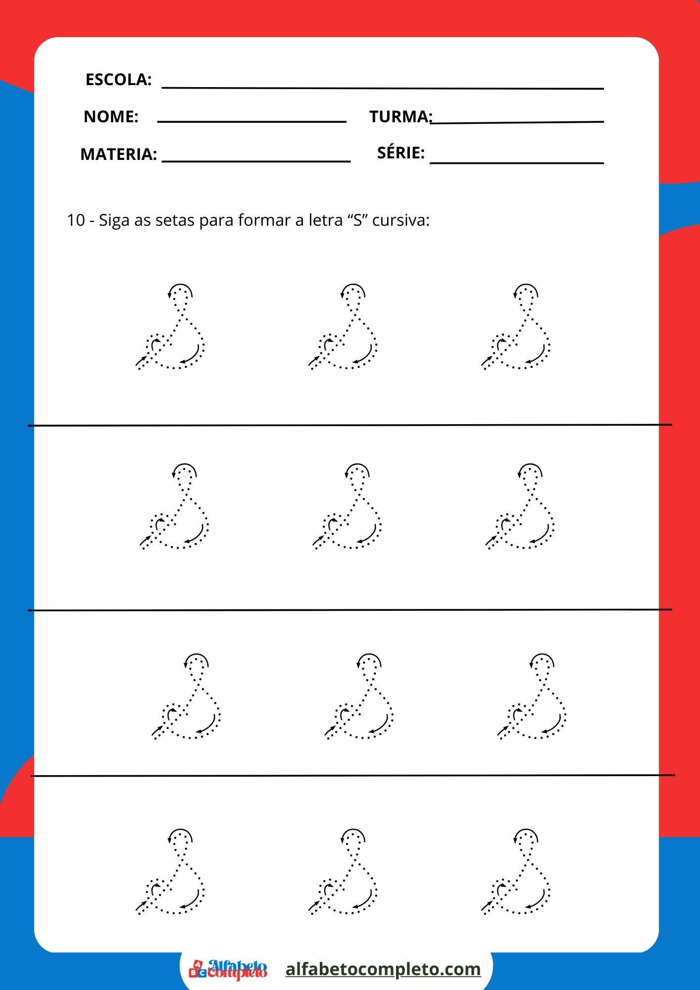 Siga as setas para formar a letra “S” cursiva