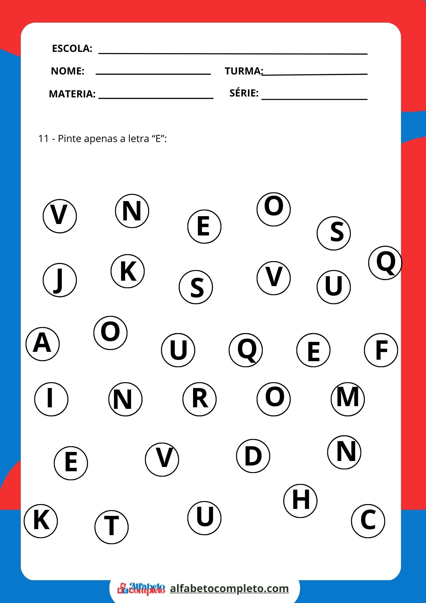 Pinte apenas a letra “E”