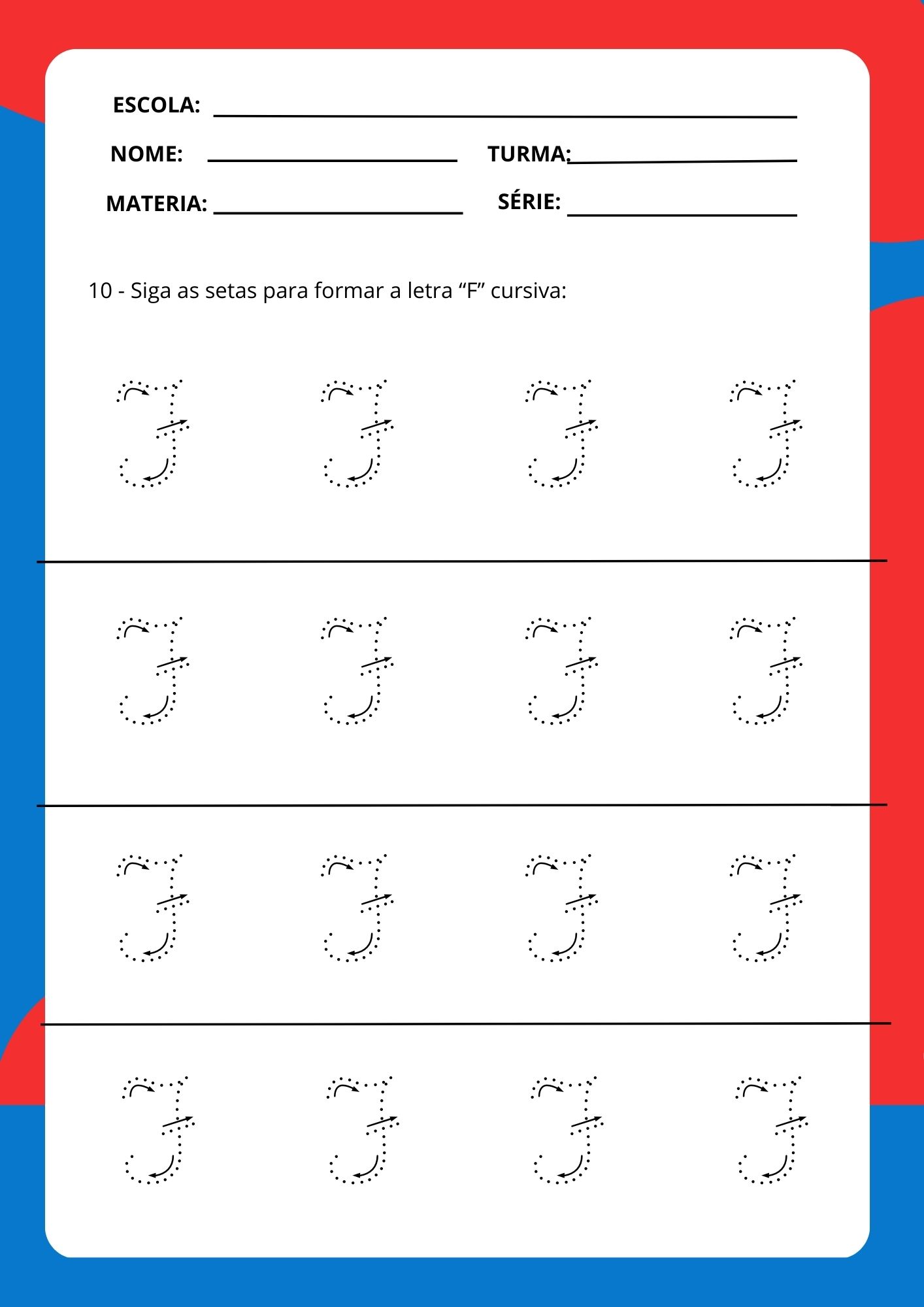 Siga as setas para formar a letra “F” cursiva