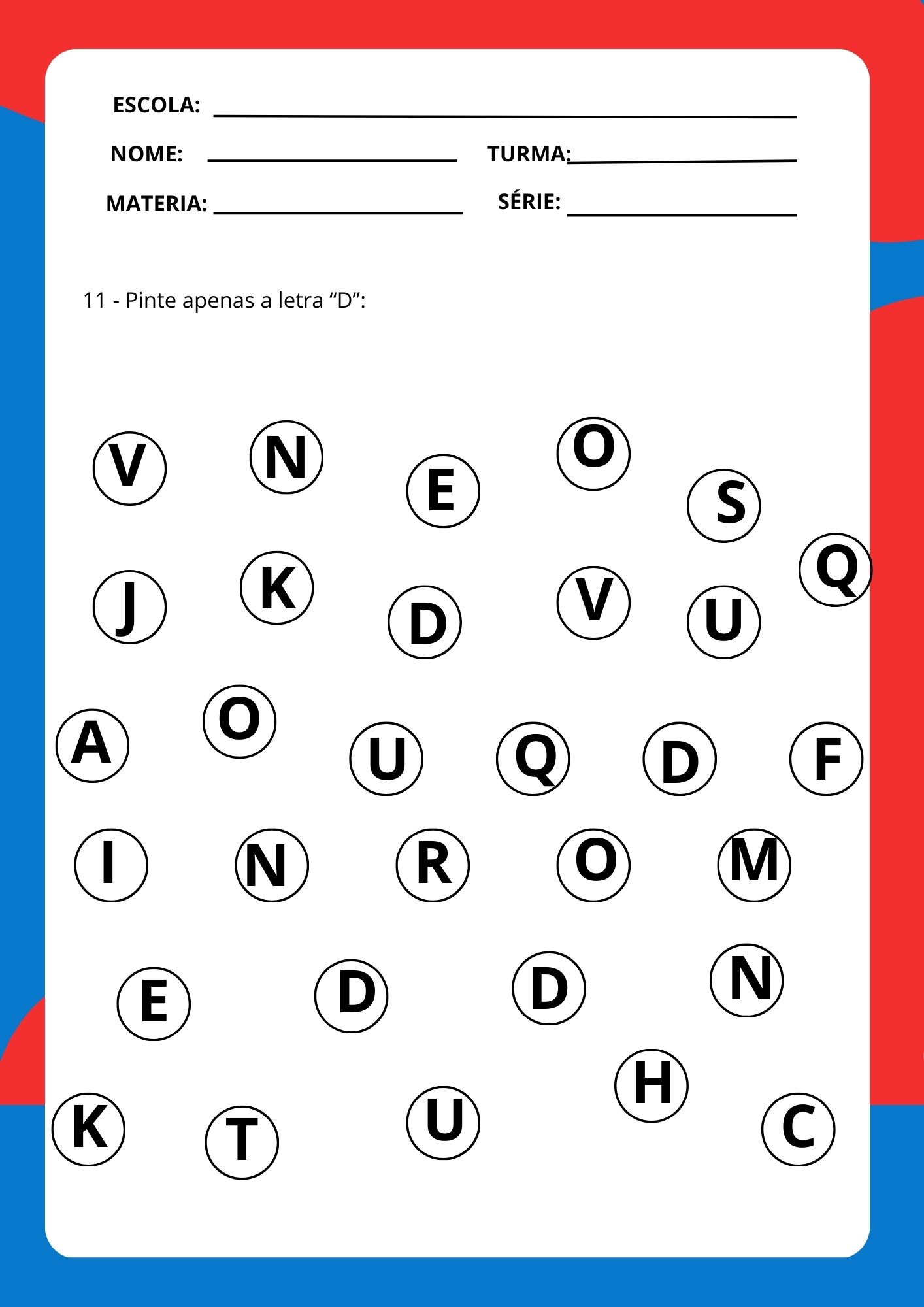 Pinte apenas a letra “D”